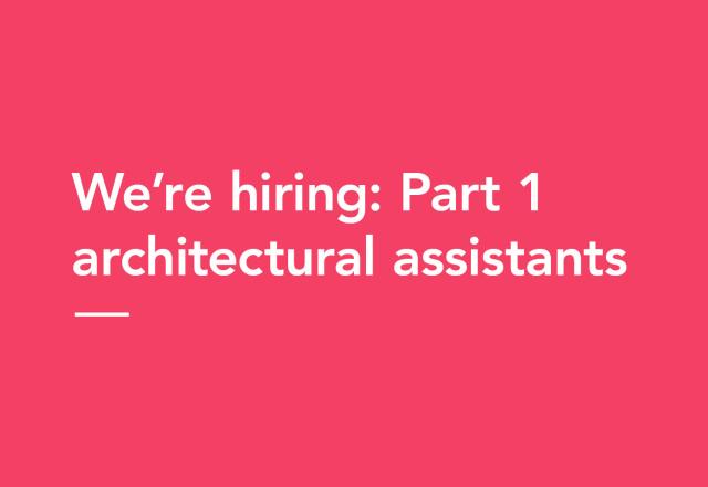 Pink background with white text 'we're hiring: part 1 architectural assistants'