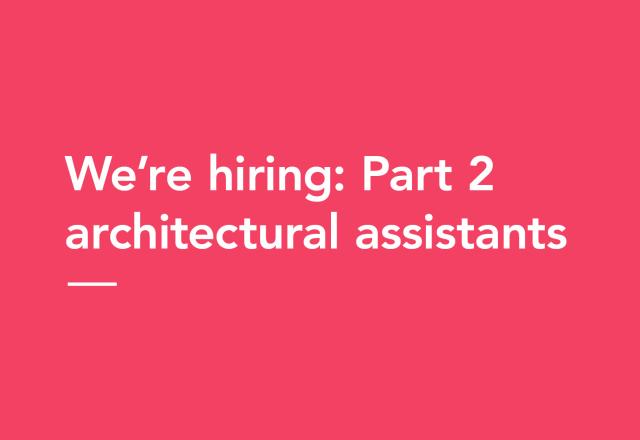 Pink background with 'we're hiring: part 2 architectural assistants written on'