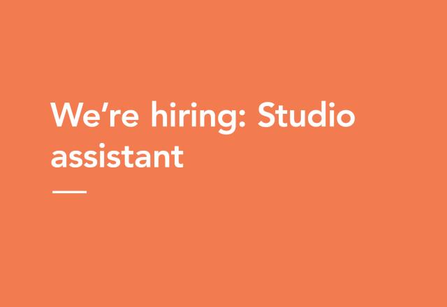 Orange background with white text saying 'we're hiring: studio assistant'